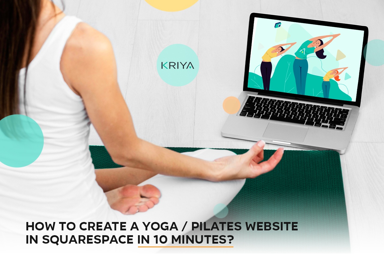 How to create a Yoga / Pilates website in Squarespace in 10 minutes?